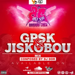 MIX GPSK & JISKOBOU BY DJ DOR