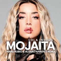 Lola Indigo - MOJA1TA (Manu Rubio & Alvaro Narvaéz Remix) FREE