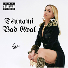 Bad Gyal - Tsunami