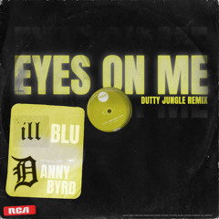 Eyes On Me (Dutty Jungle Remix)