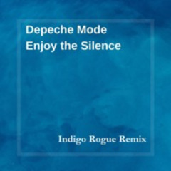 Depeche Mode - Enjoy The Silence (Indigo Rogue Remix)