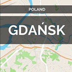 [View] PDF 💔 Gdańsk, Poland - City Map by  Jason Patrick Bates [PDF EBOOK EPUB KINDL