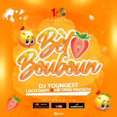 DJ Youngest - Bèl bouboun feat Loco Dahy X Mr Deng Madada X Reflex Madada