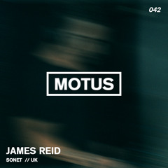 Motus Podcast // 042 - James Reid (Sonet)