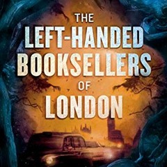 ACCESS PDF EBOOK EPUB KINDLE The Left-Handed Booksellers of London by  Garth Nix 🖌️