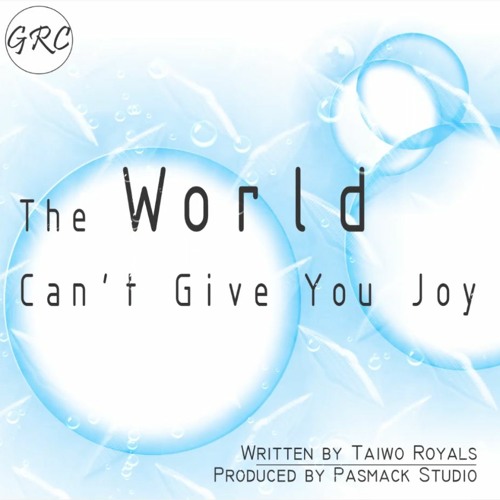 The World Can't Give You Joy