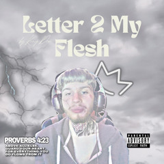 Letter 2 My Flesh