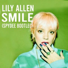 Lily Allen - Smile (Spydee Bootleg)