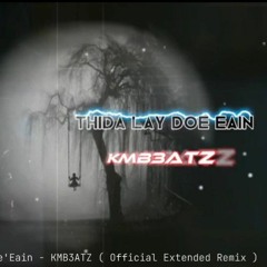 Thida Lay Doe Eain - KMB3ATZ Remix