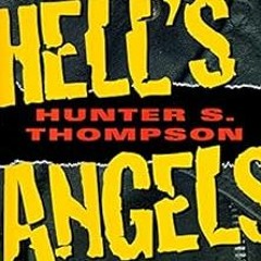 READ KINDLE PDF EBOOK EPUB Hell's Angels: A Strange and Terrible Saga by Hunter S. Thompson 💘