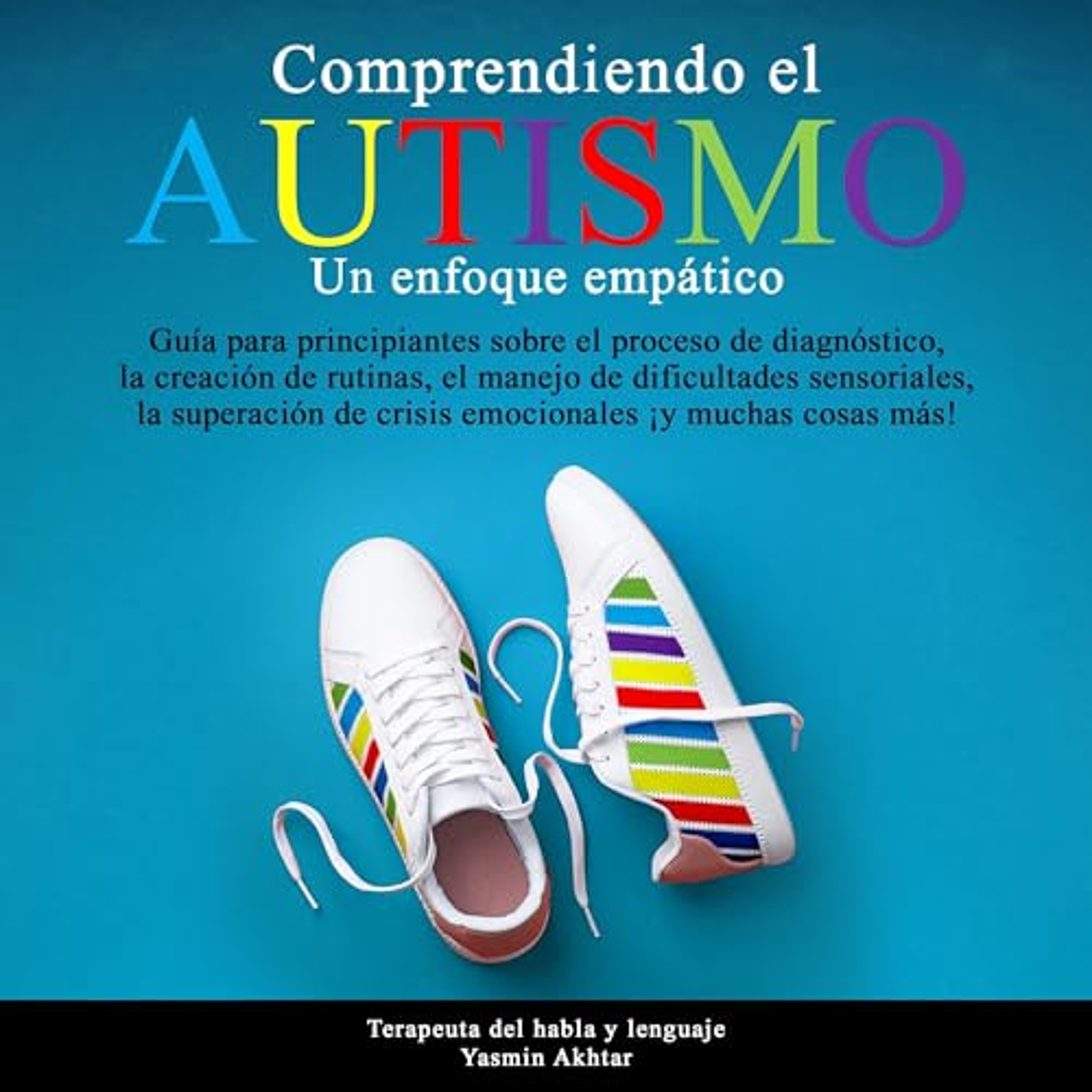 Comprendiendo El Autismo: Un Enfoque Empático [Understanding Autism: An Empathic Approach] (Audiolibro) | Prueba Gratis