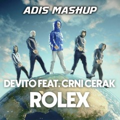 Devito & Crni Cerak - Rolex (Adis Mashup)