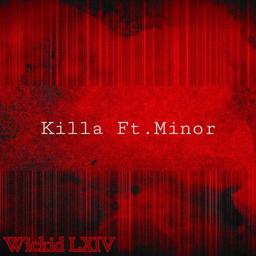 Wickid - Killa Ft. Minor