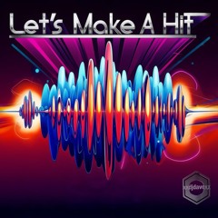 Let’s Make A Hit