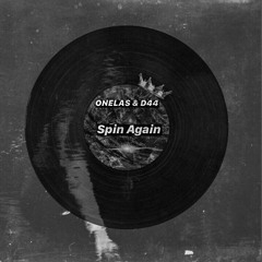 Onelas & D44 - Spin Again (Original Mix)