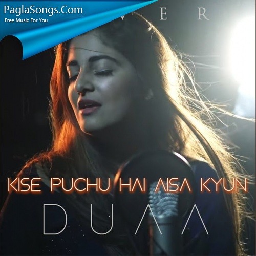 Stream Kise Puchu Hai Aisa Kyun PaglaSongs By Abdullah 43 Listen Online For Free On SoundCloud
