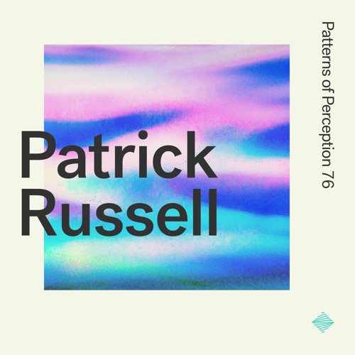 Patterns of Perception 76 - Patrick Russell