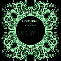 DECYCLE feat. Toocatrific