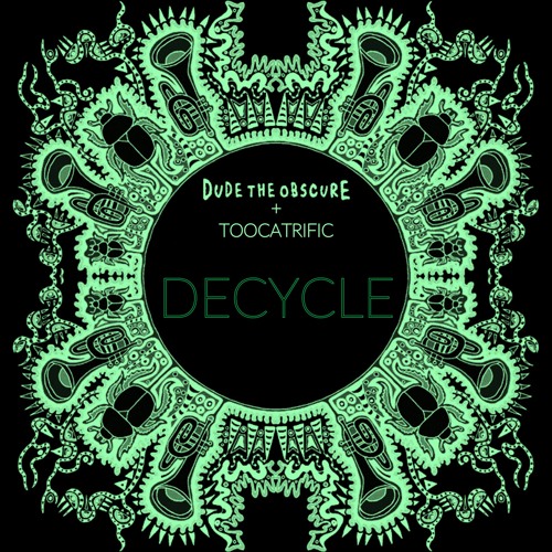 DECYCLE feat. Toocatrific