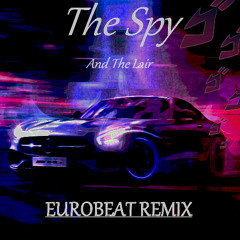 The Spy And The Liar (Eurobeat Remix)