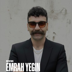 Not in Paris – Dance Till They Come #14 | Live Set: Emrah Yegin (20.09.2025)