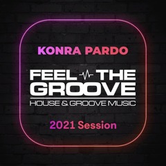 Feel The Groove Session 2021 - House & Groove Music
