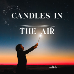 CANDLES IN THE AIR (Alternative Version)