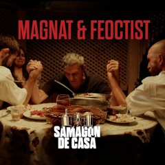 Magnat & Feoctist - Samagon De Casă