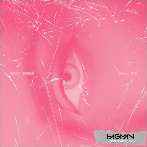 Molly Sandén - Hålla Mig (Hagman HYPERTECHNO Remix)