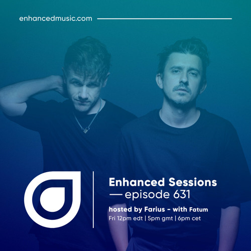 Enhanced Sessions 631 with Fatum - Hosted by Farius