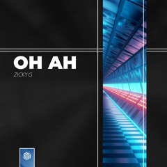 Zicky G - Oh Ah