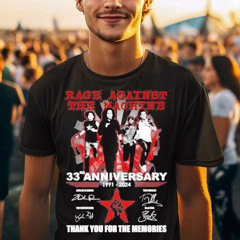 Rage Against The Machine 33rd Anniversary 1991-2024 Thank You For The Memories Shirt