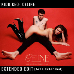 Kidd Keo- Celine |EXTENDED GRATIS!!/BUY= FREE DOWNLOAD🔥
