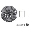 Subtil Podcast #30 Jay Tripwire DJ mix artwork - Electronic music tracklist cover image