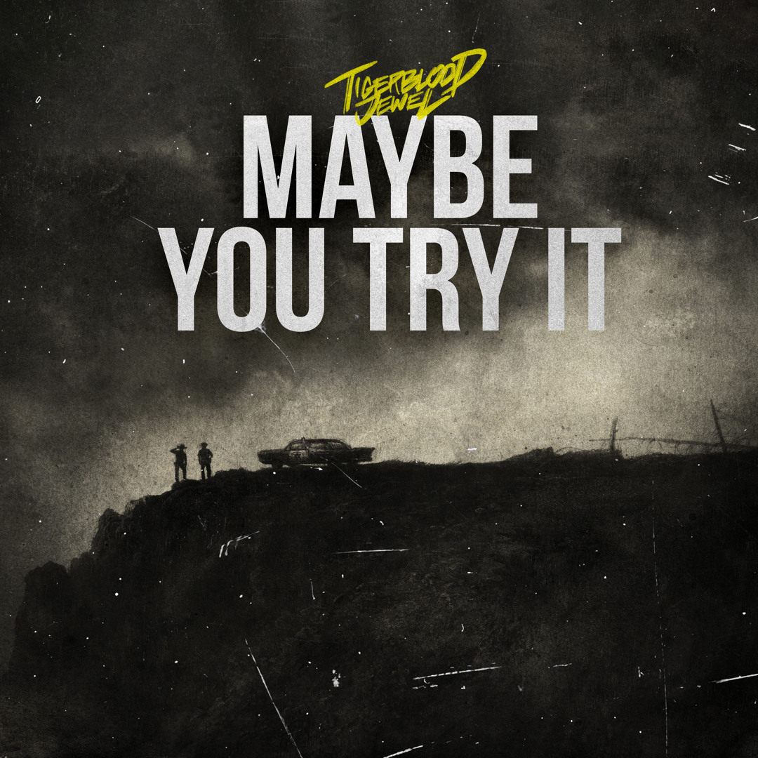Stream Maybe You Try It by Tigerblood Jewel | Listen online for free on ...