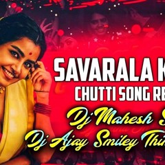 SAVARAALA KOPPU SONG REMIX BY DJ MAHESH&DJ AJAY SMILEY.mp3