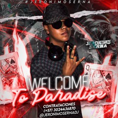 WELCOME TO PARADISE • JERÓNIMO SERNA DJ