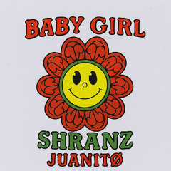 Baby Girl x Shranz