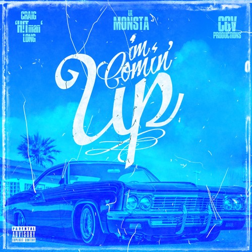 I'm Comin Up(feat. Lil Monsta & CGV Productions)