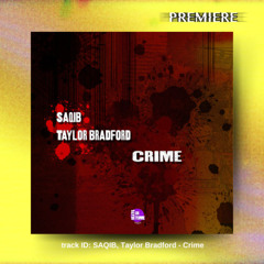 PREMIERE: SAQIB, Taylor Bradford - Crime