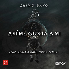 Chimo Bayo - Asi Me Gusta A Mi (Javi Reina & Raul Ortiz Remix)