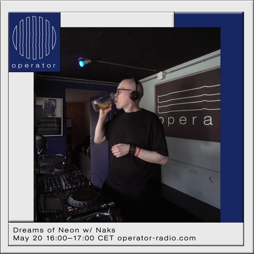 Naks - Operator Radio - 20th May 2023