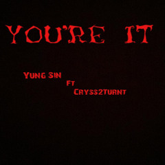 You're It (feat. Cryss2turnt)