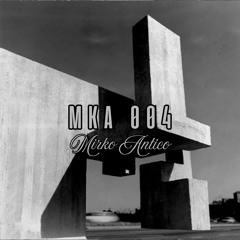 MKA Podcast 004 | Mirko Antico