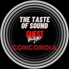 The Taste Of Sound Guest Mix by Concordia