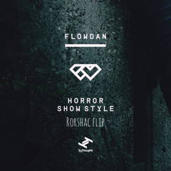 Flowdan - Horror Show Style (Rorshac Flip)