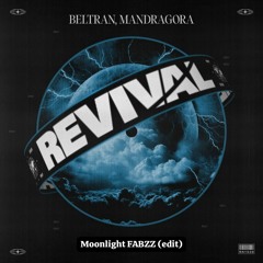 Mandragora, Beltran (BR) - Moonlight (FABZZ edit)