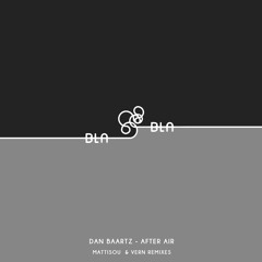 Dan Baartz - After Air - Mattisou Remix [Bla Bla 131]