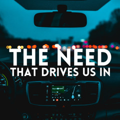 The Need That Drives Us In (John 15)
