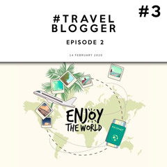 Travel Blogger Ep. 2